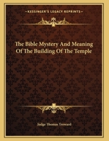 The Bible Mystery And Meaning Of The Building Of The Temple 1430430052 Book Cover
