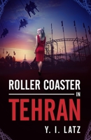 Roller Coaster in Tehran 1548267627 Book Cover