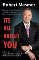 It's All about You: Unlocking Your Potential to Achieve Success in Every Aspect of Your Life 1426907257 Book Cover