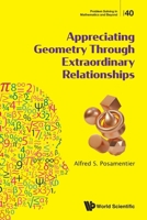 Appreciating Geometry Through Extraordinary Relationships 9819815789 Book Cover