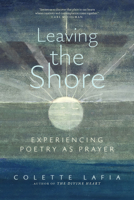 Leaving the Shore: Experiencing Poetry as Prayer 1966608039 Book Cover