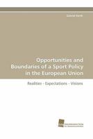 Opportunities and Boundaries of a Sport Policy in the European Union 3838122356 Book Cover