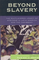 Beyond Slavery: The Multilayered Legacy of Africans in Latin America and the Caribbean (Jaguar Books on Latin America) 0742541312 Book Cover
