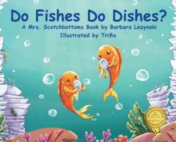 Do FIshes Do Dishes? 0692138811 Book Cover