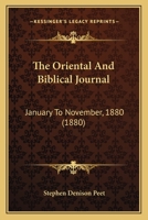 The Oriental And Biblical Journal: January To November, 1880 124110669X Book Cover