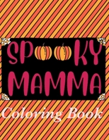 Spooky Mamma Coloring Book B09DJ91KW3 Book Cover