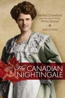 The Canadian Nightingale: Bertha Crawford and the Dream of the Prima Donna 1525517414 Book Cover