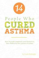 14 People Who Cured Asthma 1480162302 Book Cover