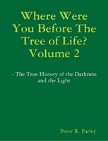 Where Were You Before The Tree Of Life? Volume 2 1257373099 Book Cover