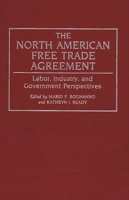 The North American Free Trade Agreement: Labor, Industry, and Government Perspectives 089930849X Book Cover