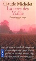 La Terre des Vialhe, tome 4 : Des grives aux loups 226609792X Book Cover