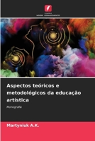 Aspectos teóricos e metodológicos da educação artística (Portuguese Edition) 6207500660 Book Cover