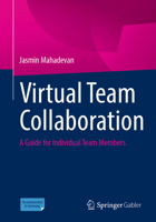 Virtual Team Collaboration: A Guide for Individual Team Members 3658449683 Book Cover