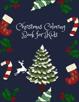 Christmas Coloring Book for kids: Merry Christmas Coloring Book for Kids Fun Children's Christmas Gift or Present for Toddlers & Kids 50 Beautiful Pages to Color with Santa Claus, Reindeer, Snowmen & 1712628127 Book Cover
