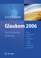 Glaukom 2006: Eine Konsensus-Konferenz 3540380515 Book Cover