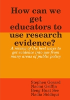 How can we get educators to use research evidence? 0244159165 Book Cover