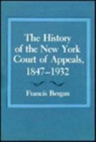 The History of the New York Court of Appeals 1847-1932 0231059507 Book Cover