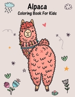 Alpaca Coloring Book For Kids: An Kids Coloring Book with Fun Easy and Relaxing Coloring Pages Alpaca Inspired Scenes. B096CR54ZN Book Cover