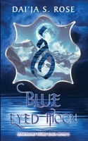 Blue Eyed Moon: Legendary Stars Saga Book 3 B0DHZFP7BR Book Cover