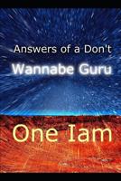 Answers of a Don't Wannabe Guru 1520745990 Book Cover