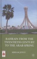 Bahrain from the Twentieth Century to the Arab Spring (Middle East Today) 1137031786 Book Cover