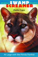 Swamp Screamer: At Large with the Florida Panther 0865474915 Book Cover