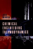 Chemical Engineering Thermodynamics: An Introduction to Thermodynamics for Undergraduate Engineering Students 0471055905 Book Cover