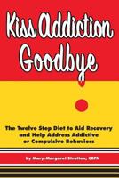Kiss Addiction Goodbye 1542947359 Book Cover