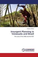 Insurgent Planning in Venezuela and Brazil 3659564656 Book Cover