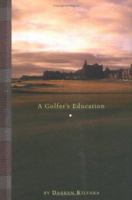 A Golfer's Education 1565123018 Book Cover