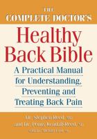 The Complete Doctor's Healthy Back Bible: A Practical Manual for Understanding, Preventing and Treating Back Pain 0778800903 Book Cover