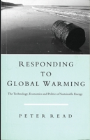 Responding To Global Warming: The Technology, Economics And Politics Of Sustainable Energy 1856491625 Book Cover