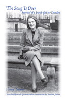 The Song Is Over: A Jewish Girl in Dresden 0817355960 Book Cover