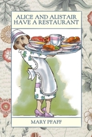 Alice and Alistair Have a Restaurant 1943476667 Book Cover