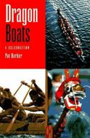 Dragon Boats: A Celebration 1551920794 Book Cover