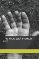 The Theory of Evolution: 2.0 1794308644 Book Cover