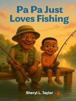 Pa Pa Just Loves Fishing B0GLYGCSSG Book Cover