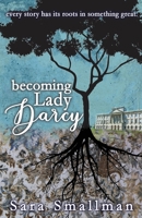 Becoming Lady Darcy 1794559329 Book Cover