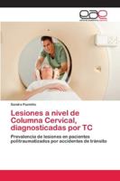 Lesiones a nivel de Columna Cervical, diagnosticadas por TC 6202129875 Book Cover