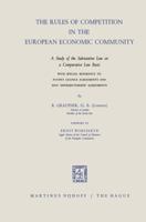 The Rules of Competition in the European Economic Community: A Study of the Substantive Law on a Comparative Law Basis with Special Reference to Patent Licence Agreements and Sole Distributorship Agre 9401187096 Book Cover