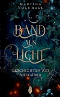 Band aus Licht: Geschichten aus Ahrcárra 3751902430 Book Cover