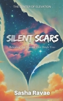 Silent Scars: Releasing the Trauma That Binds You B0F1DHB3L2 Book Cover