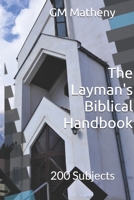 The Layman's Biblical Handbook: 200 Subjects 1670066525 Book Cover
