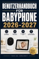 BENUTZERHANDBUCH FÜR BABYPHONE 2026 2027: Ein praktisches Schritt-für-Schritt Handbuch für die schnelle Einrichtung und einen reibungslosen Betrieb für Anfänger (German Edition) B0H27WDV59 Book Cover