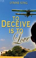 To Deceive Is To Love 1523378131 Book Cover