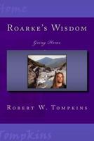 Roarke's Wisdom: Going Home 1533572933 Book Cover