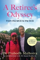 A Retiree's Odyssey: From the MCG to the SCG 1923386689 Book Cover
