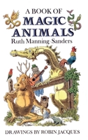 A Book of Magic Animals 0525269355 Book Cover