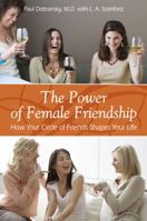 The Power of Female Friendship: How Your Circle of Friends Shapes Your Life 0452289432 Book Cover