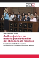 Análisis jurídico en materia penal y familiar del abandono de menores 3659061956 Book Cover